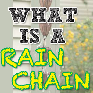 How does a rain chain work and what is it?